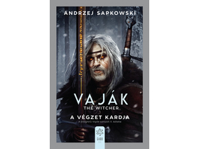 Andrzej Sapkowski - Vaják II. - The Witcher - A végzet kardja